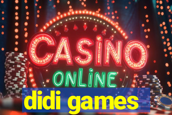 didi games